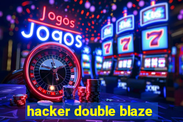 hacker double blaze